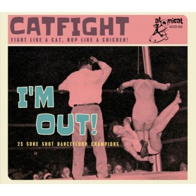 Catfight "I'm Out!" - Various