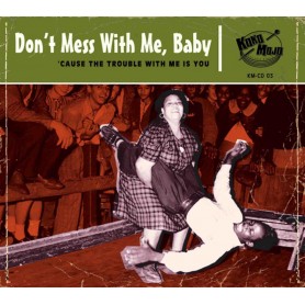 Don't Mess With Me, Baby...