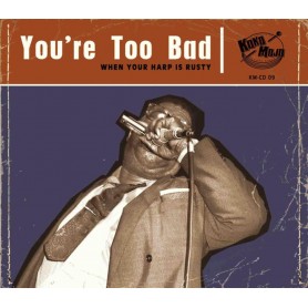 You're Too Bad (When Your...