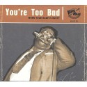 You're Too Bad - Various